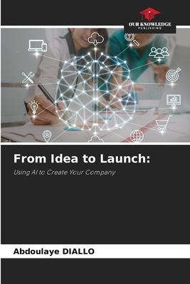 From Idea to Launch