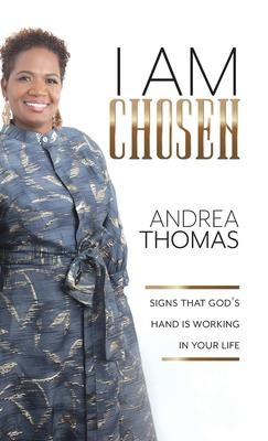 I Am Chosen: Signs That God’s Hand Is Working In Your Life