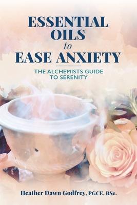 Essential Oils to Ease Anxiety: The Alchemist’s Guide to Serenity