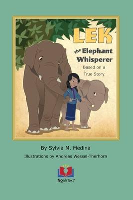 LEK the Elephant Whisperer: Based on a True Story