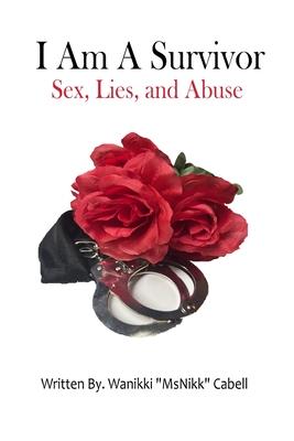 I Am A Survivor: Sex, Lies, and Abuse