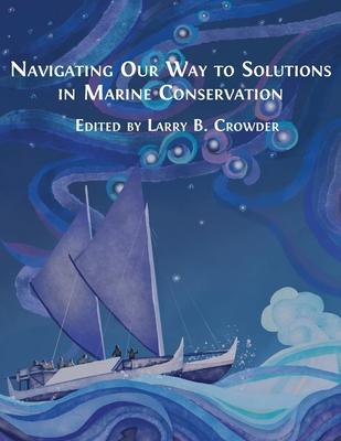 Navigating Our Way to Solutions in Marine Conservation