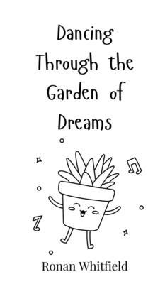 Dancing Through the Garden of Dreams