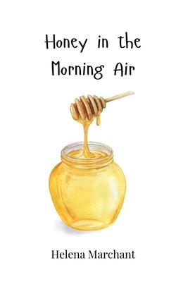 Honey in the Morning Air