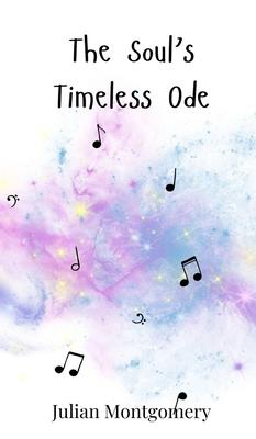 The Soul’s Timeless Ode