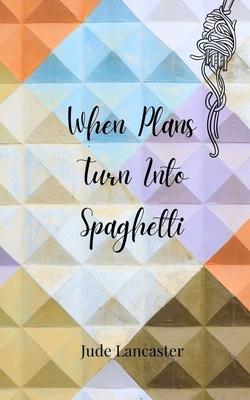 When Plans Turn Into Spaghetti