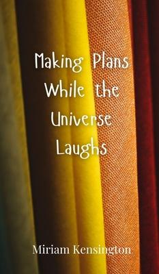 Making Plans While the Universe Laughs