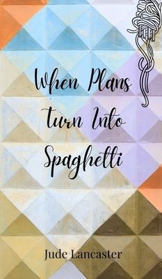 When Plans Turn Into Spaghetti