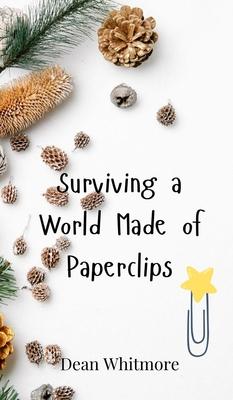 Surviving a World Made of Paperclips