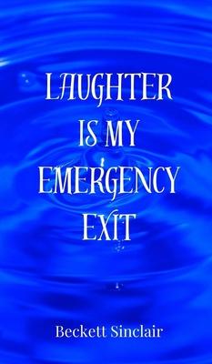 Laughter Is My Emergency Exit