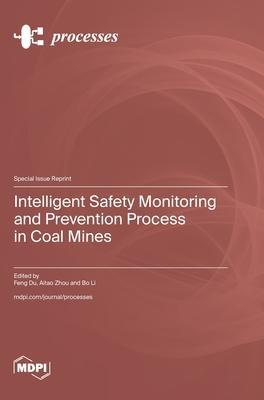 Intelligent Safety Monitoring and Prevention Process in Coal Mines