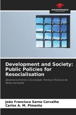 Development and Society: Public Policies for Resocialisation