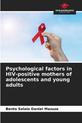 Psychological factors in HIV-positive mothers of adolescents and young adults