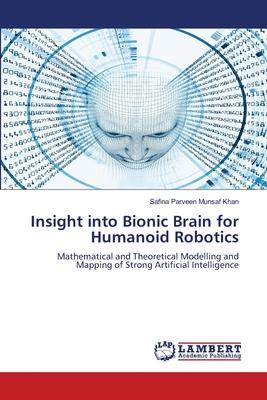 Insight into Bionic Brain for Humanoid Robotics