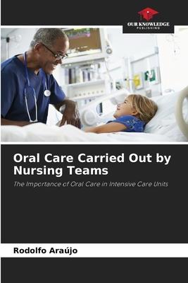 Oral Care Carried Out by Nursing Teams