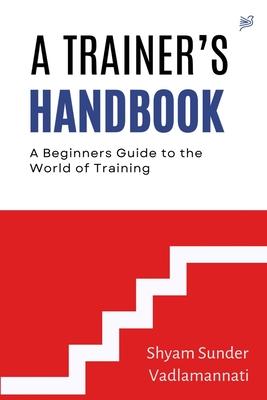 A Trainer’s Handbook