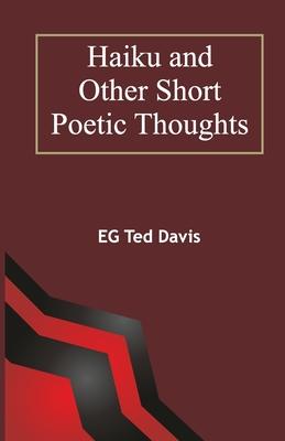 Haiku and Other Short Poetic Thoughts