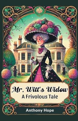 Mr. Witt’s Widow A Frivolous Tale