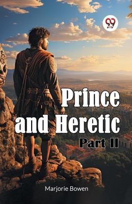 Prince and Heretic Part II