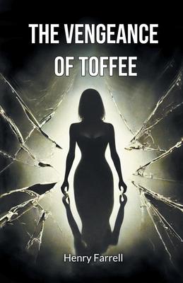 The vengeance of Toffee