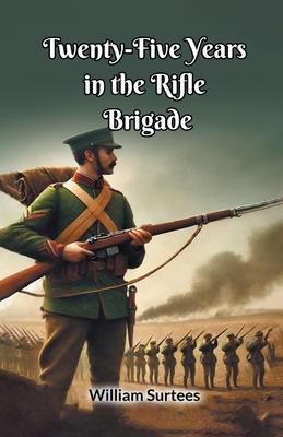 Twenty-Five Years In The Rifle Brigade