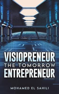 Visiopreneur: The Tomorrow Entrepreneur