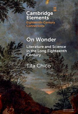 On Wonder: Literature and Science in the Long Eighteenth Century