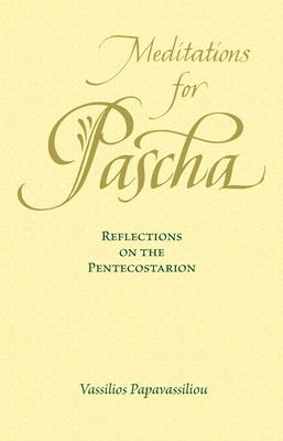 Meditations for Pascha: Reflections on the Pentecostarion