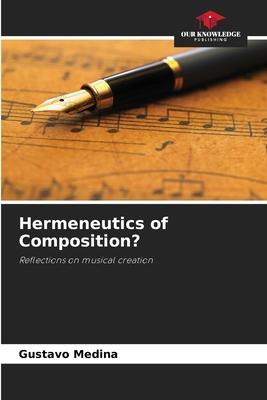 Hermeneutics of Composition?