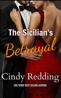 The Sicilian’s Betrayal: A second chance romance and a secret child.