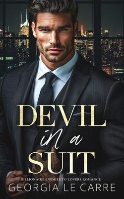 Devil In A Suit: Billionaire Enemies To Lovers Romance