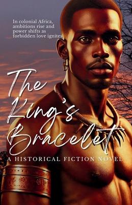 The King’s Bracelet: A Historical Fiction Novel